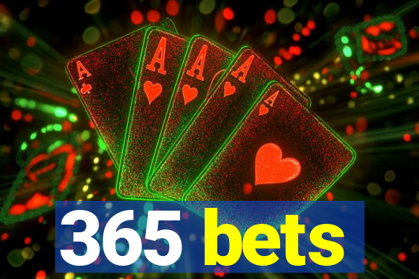 365 bets